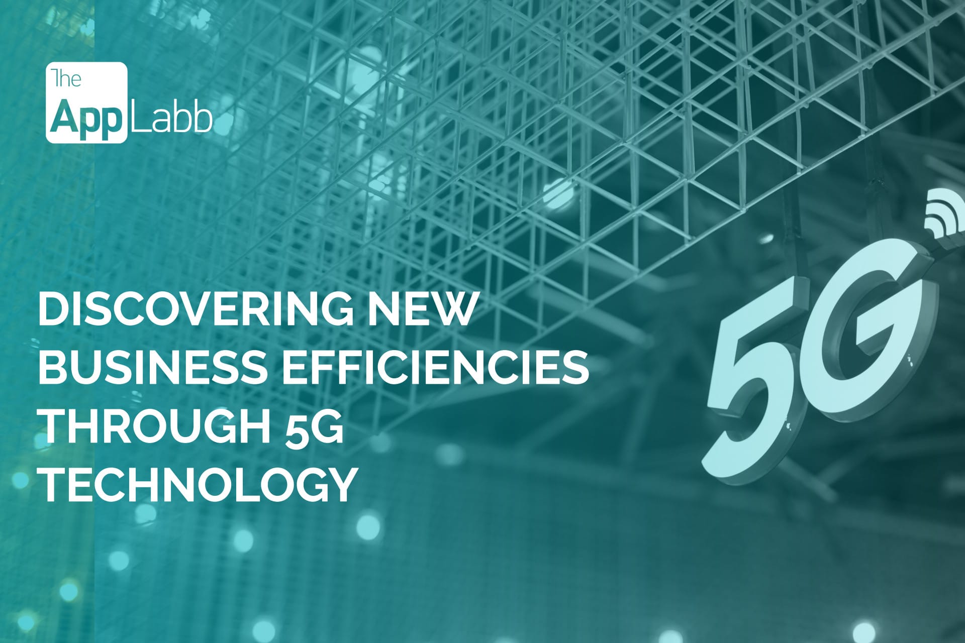 Discovering new business efficiencies through 5G technology